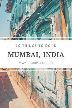 an old building with the words 10 things to do in mumbai, india on it