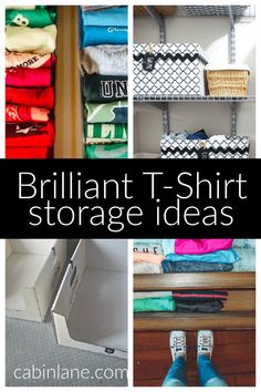 there are pictures of different types of shirts and pants in the closet with text overlay that says brilliant t - shirt storage ideas