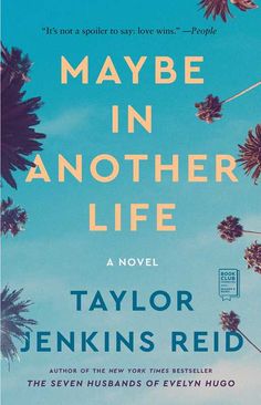 a book cover for maybe in another life by taylor, taylor and red with palm trees against a blue sky