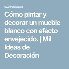 the words are written in spanish on a light blue background with white lettering that reads, como pintar y decorar un muebble el bilano con efecto envieccio