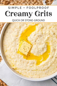 a bowl of creamy grits with butter on top and text overlay that reads, simple foolproof creamy grits quick or stone - ground