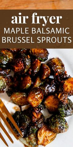 an air fryer maple balsamic brussel sprouts on a white plate