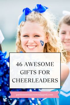 cheerleaders with blue pom poms and text that reads, 46 awesome gifts for cheerleaders