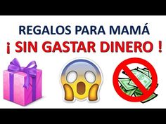 a sign that says regalos para mama i sin gastar dinero