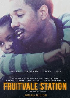 the movie poster for fruitvale station features a father hugging his son's head