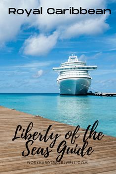 a cruise ship in the ocean with text reading liberty of the seas guide royal caribbean