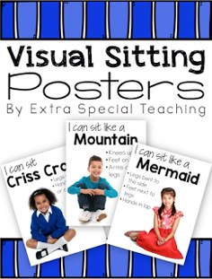 three posters with the words, visual sitting posters by extra special teaching