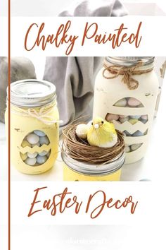 three jars with painted eggs in them and the words chalky painted easter decor