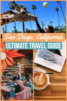 the ultimate travel guide for san diego, california with pictures of people eating and drinking