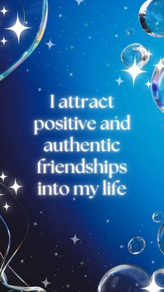 the words i attract positive and authentic friends into my life