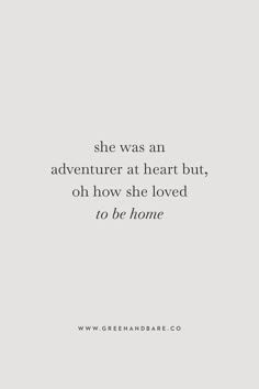 the quote she was an adventurer at heart but, oh how she loved to be home