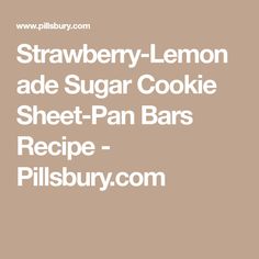 the strawberry lemonade sugar cookie sheet pan bars recipe is shown in white font on a brown background