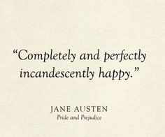 jane austen quote about happily and perfectly incadescently happy on white paper