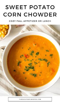 a bowl of sweet potato corn chowder with the title text overlay reads, sweet potato corn chowder cozy fall appetizer or lunch