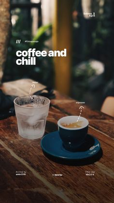 the coffee and chill poster is displayed on a wooden table with a blue cup next to it