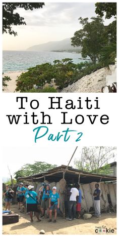 people standing in front of a hut with the words to haiti with love part 2