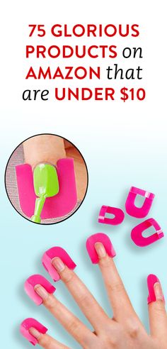 an ad with pink nail polish on it and the words, 75 glorious products on amazon that are under $ 10