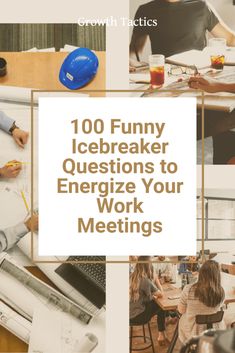 the words, 100 funny icebreaker questions to energize your work meetings