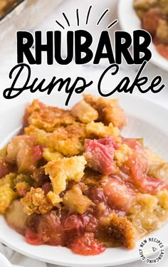 a close up of a plate of food with the words rhubarb dump cake