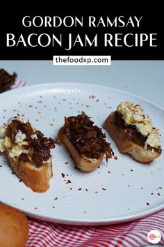 three pieces of bread on a plate with bacon jam