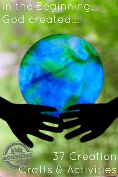 two hands reaching out to each other over a blue and green globe with the words, in the beginning god created 37 creation crafts & activities