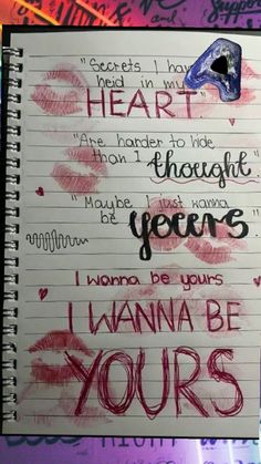 a notebook with writing on it that says i wanna be yours and hearts in the background