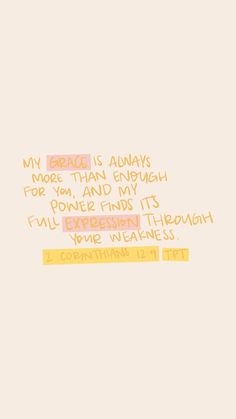 a yellow and pink quote on a white background with the words, my grace is always for