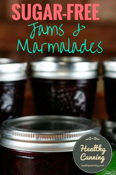 homemade sugar - free jams and marmalades in mason jars with text overlay