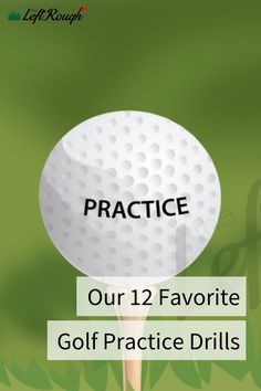 a golf ball on a tee with the words practice our 12 favorite golf practice drills