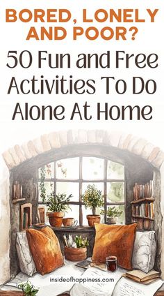 the cover of bored, lonely and poor? 50 fun and free activities to do alone at home