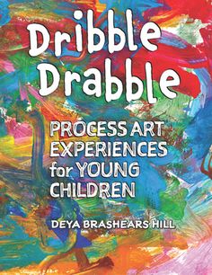 the book cover for dribble cradle process art experiences for young children