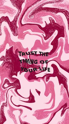 a pink and black poster with the words trust the thing of your life on it