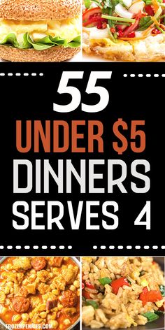 this is an image of meals under $ 5 served for lunch or dinner with text overlay that reads, 50 meals under $ 5 serves 4