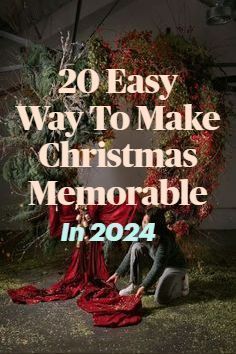 a person sitting under a christmas tree with the words, 20 easy ways to make christmas memorable in 2021