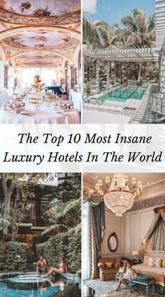 the top 10 most insane luxury hotels in the world