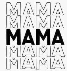 the words mamma in black and white are shown on top of each other,