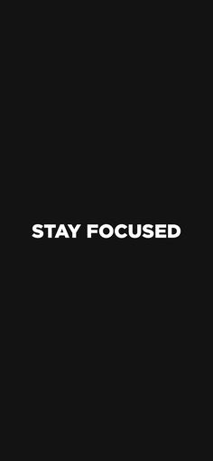 the words stay focused are written in white on a black background