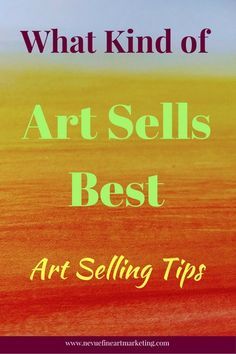 the words what kind of art sells best are in front of an orange and yellow background