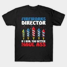 Buy "Fireworks Director If I Run We All Run - Funny 4th Of July" now. Thanks for being here!!! We are glad to serve you. Please contact us 24|7, we are always available! With your purchase, you are helping us!. We are a small family business that believes in Equality, Freedom, and Love for everyone. Click our store "Satansplain Dr-Schitz" for more designs and style options. -- Choose from our vast selection of Crewneck and V-Neck T-Shirts to match with your favorite design to make the perfect gr Funny 4th Of July Shirts, Buy Fireworks, Funny 4th Of July, Cute Shirt Designs