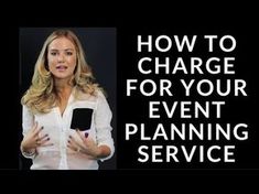 a woman standing in front of a black background with the words how to charge for your event planning service