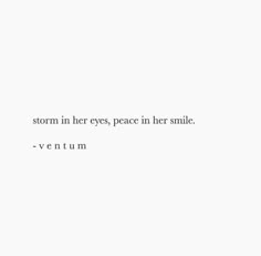 a white background with the words storm in her eyes peace in her smile