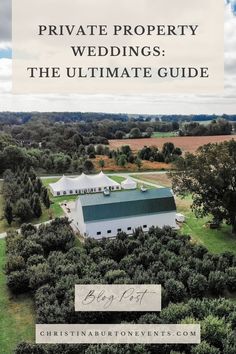 an aerial view of a farm with text overlay that reads private property wedding the ultimate guide