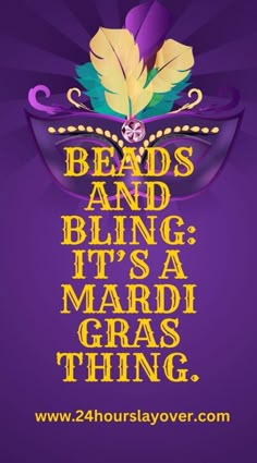 a purple and yellow mardi gras mask with the words beads and bling it's a mardi gras thing