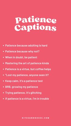 Looking for patience captions? Here are the quotes and sayings for your next mindful experience.