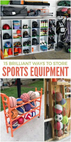 an assortment of sports equipment with text overlay that reads 15 brilliant ways to store sports equipment