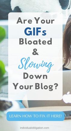 a woman on her laptop with the text are your gifts bloated and slowing down your blog?