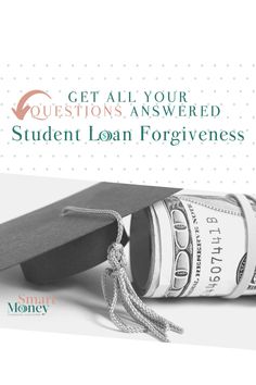 a graduation cap and money with the words get all your questions answered student loan forgiveness