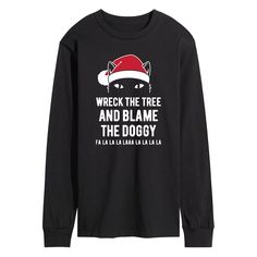 Be a little mischievous this holiday season with this funny wreck the tree and blame the doggy long sleeve graphic tee. Be a little mischievous this holiday season with this funny wreck the tree and blame the doggy long sleeve graphic tee.  Crewneck Long sleevesFABRIC & CARE Cotton Machine wash Imported Size: XXL. Color: Black. Gender: male. Age Group: adult. Novelty Long Sleeve T-shirt With Graphic Print, Funny Print Long Sleeve T-shirt For Winter, Funny Long Sleeve Christmas Tops, Funny Long Sleeve Christmas T-shirt, Long Sleeve Graphic T-shirt For Holidays, Holiday Long Sleeve T-shirt With Letter Print, Long Sleeve Graphic Print T-shirt For Holiday, Long Sleeve Graphic Tee, Buy One Get One