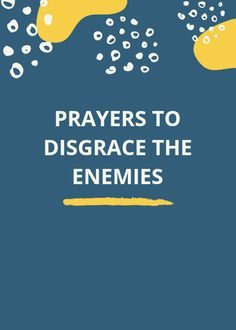 the words, prayer to disgrace the enemies on a blue background