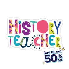 a sticker with the words history teacher and fireworks in colorful letters on white background